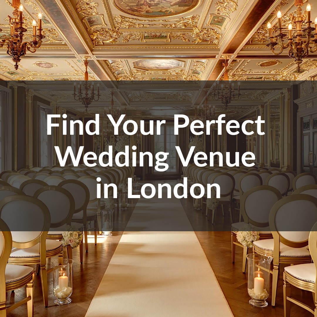 How to find your perfect wedding venue in London
